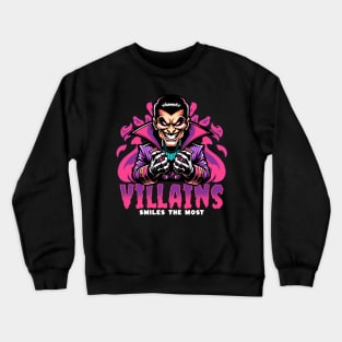 VILLAINS SMILES THE MOST Crewneck Sweatshirt